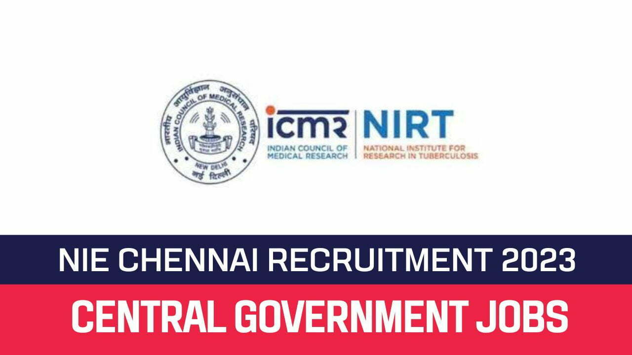 Read more about the article NIE Chennai Recruitment 2022 Apply Project Scientist Posts