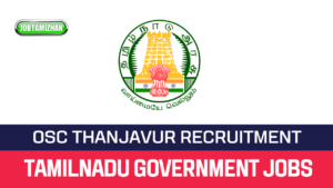 Read more about the article OSC Thanjavur Recruitment 2022 06+ Case Worker Post