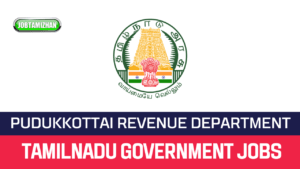 Read more about the article Pudukkottai Revenue Department Recruitment 2022 5 Village Assistant Post’s