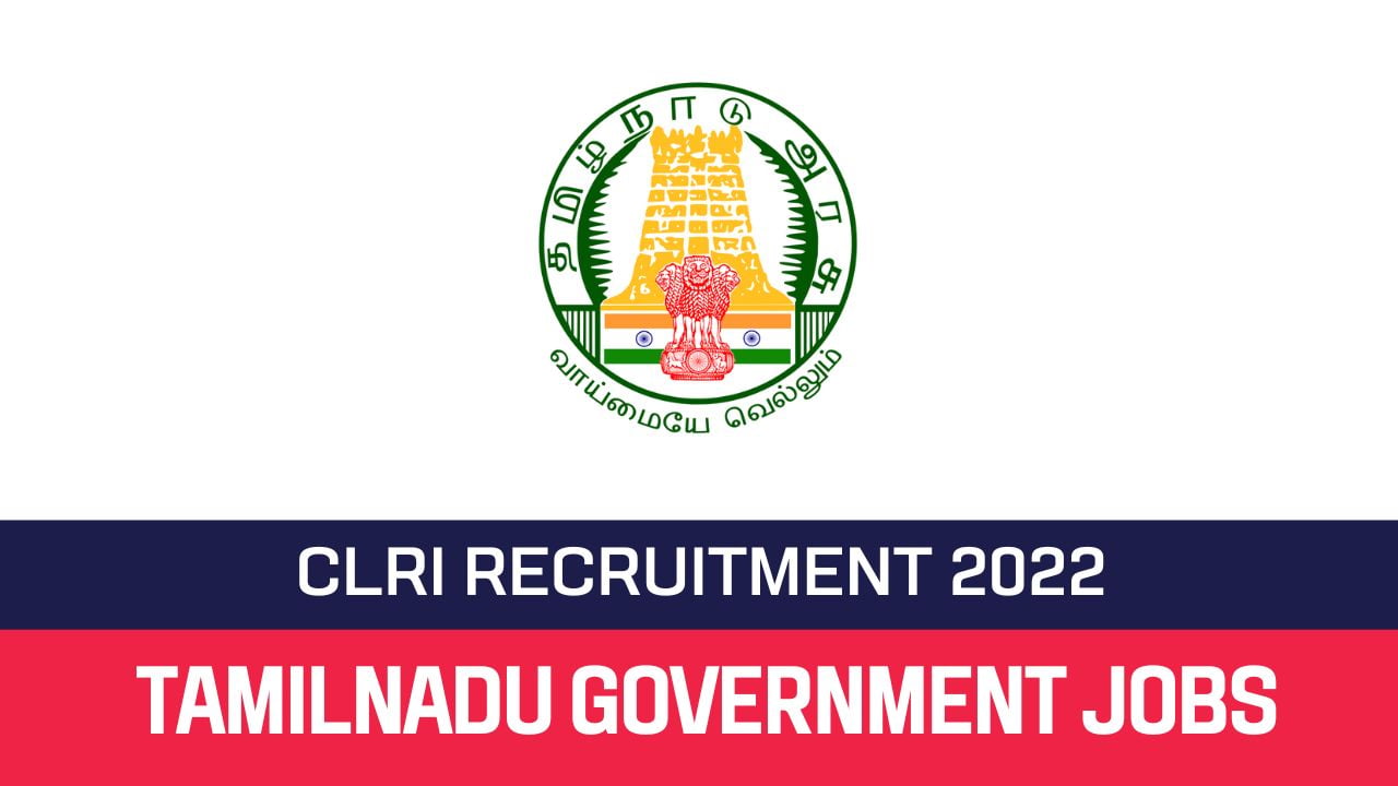CLRI Recruitment 2022 Apply For 10 Project Associate Vacancies