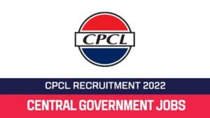 Read more about the article CPCL Recruitment 2022 Apply 22 Engineer & Officer Vacancies