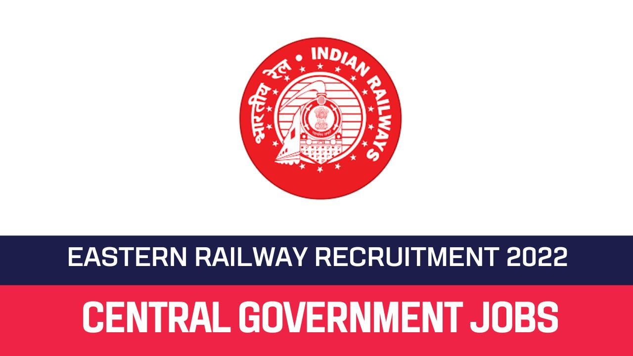 Eastern Railway Recruitment 2022 Apply For 22 Group C Vacancies