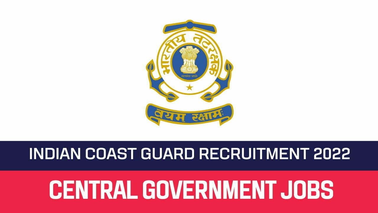 Indian Coast Guard Recruitment 2022 Apply 300 Navik (GD & DB) Vacancies