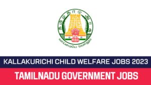 Read more about the article Kallakurichi Child Welfare Recruitment 2022 Apply Assistant – DEO Vacancies