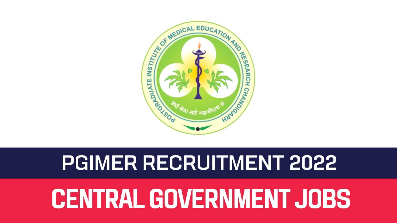 PGIMER Recruitment 2022 Apply 157 Group ‘A’, ‘B’ and ‘C’ Vacancies
