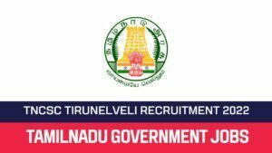 Read more about the article TNCSC Tirunelveli Recruitment 2022 Apply For 165 Assistant & Record Clerk Vacancies