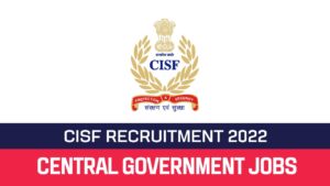 Read more about the article CISF Recruitment 2022 Apply For 540 SI and Head Constable Vacancies