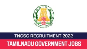 Read more about the article TNCSC Recruitment 2022 Apply For 20 Record Clerk, Assistant, Security Vacancies