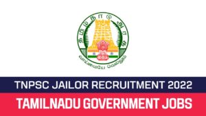 Read more about the article TNPSC Recruitment 2022 Apply For 09 Jailer Vacancies