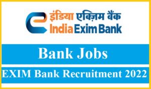 Read more about the article Exim Bank Recruitment 2022 45 Management Trainee Vacancy