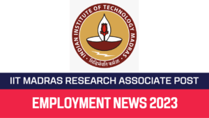 Read more about the article IIT Madras Recruitment 2022 Research Associate Vacancy