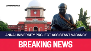 Read more about the article Anna University Recruitment 2022 Apply Project Assistant Vacancy