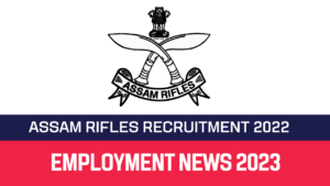 Read more about the article Assam Rifles Recruitment 2022 95 Rifleman GD Posts