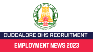 Read more about the article DHS Cuddalore Recruitment 2023 Apply Staff Nurse Vacancy