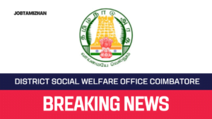 Read more about the article DSWO Coimbatore Recruitment 2022 Apply Case Worker Vacancy