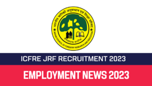 Read more about the article ICFRE Recruitment 2023 Apply 35 Junior Research Fellow Posts