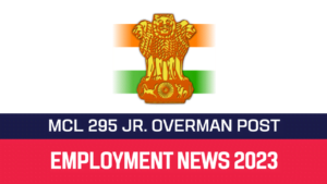 Read more about the article MCL Recruitment 2022 295 Jr. Overman Vacancy