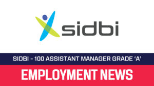 Read more about the article SIDBI Recruitment 2022 100 Assistant Manager Grade ‘A’ Vacancy