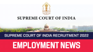 Read more about the article Supreme Court of India Recruitment 2022 11 Court Assistant Vacancy