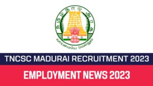 Read more about the article TNCSC Madurai Recruitment 2023 Apply 450 Bill Clerk Posts