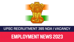 Read more about the article UPSC Recruitment 2023 395 NDA I Vacancy