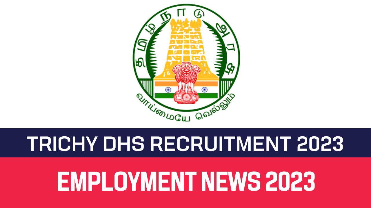 Read more about the article Trichy DHS Recruitment 2022 54 DEO & Office Assistant Vacancy