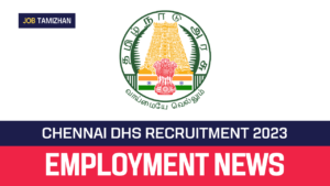 Read more about the article Chennai DHS Recruitment 2023 74 DEO & Lab Technician Vacancies