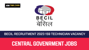 Read more about the article BECIL Recruitment 2023 159 Technician Vacancy