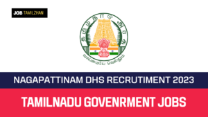 Read more about the article DHS Nagapattinam Recruitment 2023 Apply Medical Officer Vacancies