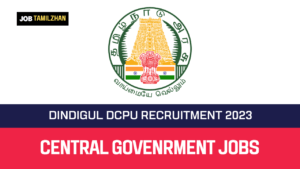 Read more about the article Dindigul DCPU Recruitment 2023 Social Worker Vacancy