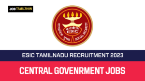 Read more about the article ESIC Tamilnadu Recruitment 2023 Senior Resident Vacancy