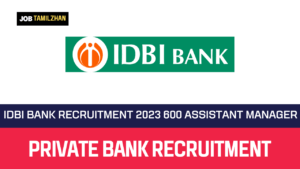 Read more about the article IDBI Bank Recruitment 2023 600 Assistant Manager Vacancy