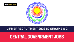 Read more about the article JIPMER Recruitment 2023 69 Group B & C Vacancy