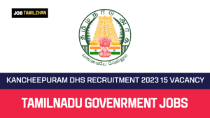 Read more about the article Kancheepuram DHS Recruitment 2023 15 Hospital Worker Vacancy