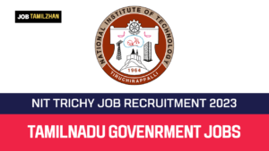 Read more about the article NIT Trichy Job Recruitment 2023 77 Non-Teaching Vacancies