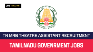 Read more about the article TN MRB Recruitment 2023 335 Theatre Assistant Vacancies