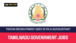 Read more about the article TNCCM Recruitment 2023 10 PA & Accountant Vacancy