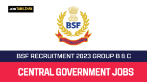 Read more about the article BSF Recruitment 2023 127 Group B & C Posts