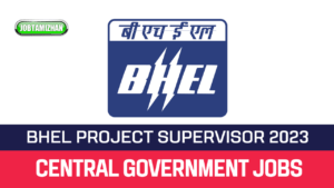 Read more about the article BHEL Project Supervisor Recruitment 2023