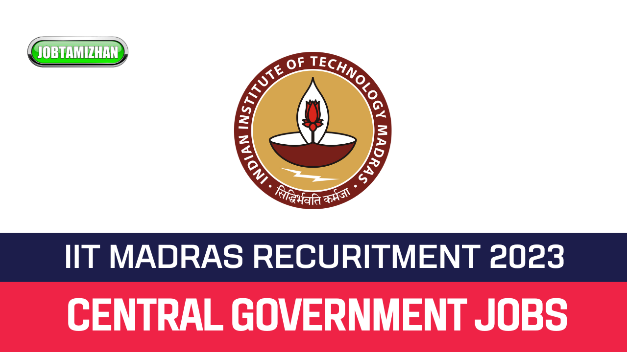 IIT Madras Recruitment 2023