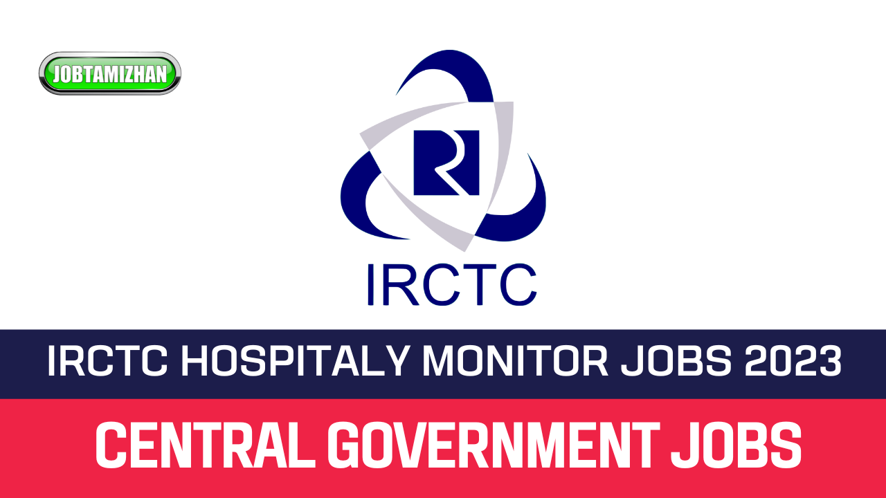 Read more about the article IRCTC 48 Hospitality Monitors Recruitment 2023