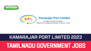 Read more about the article Kamarajar Port General Manager Recruitment 2023