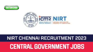 Read more about the article NIRT Chennai Recruitment 2023 » Project Assistant Posts