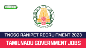 Read more about the article TNCSC Ranipet 160 Seasonal Bill Clerk Recruitment 2023