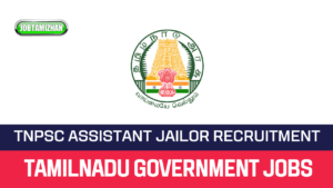 Read more about the article TNPSC Assistant Jailor Recruitment 2023