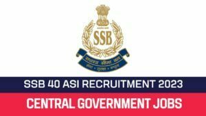 Read more about the article SSB ASI Recruitment 2023 40 (Stenographer) Posts: Online Application Form