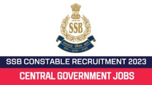 Read more about the article SSB Recruitment 2023 543 Constables Posts: Online Application Form