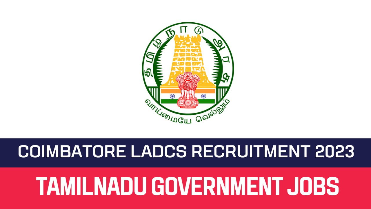 Read more about the article Coimbatore LADCS Recruitment 2023 05 Office Assistant Posts