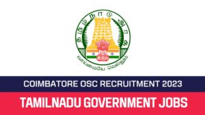 Read more about the article Coimbatore OSC Recruitment 2023 Multipurpose Helper Posts