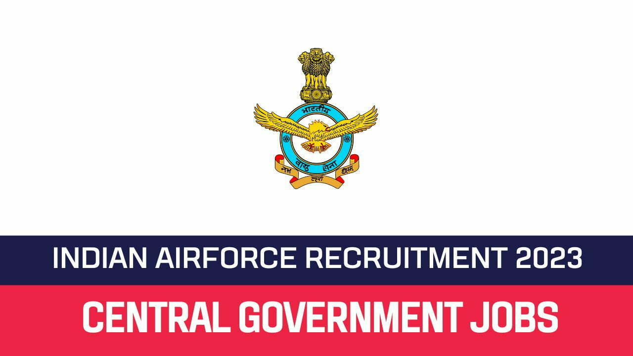 Indian Air Force Recruitment 2023 276 AFCAT- 022023 Posts